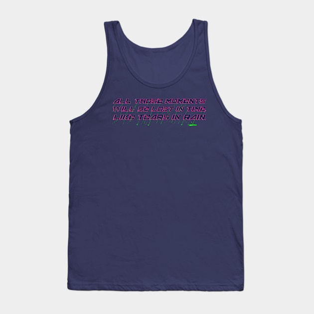 All Those Moments Will Be Lost in Time, Like Tears in Rain Tank Top by DeepSpaceDives